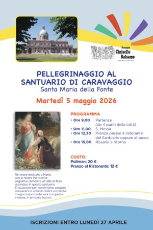 05 Maggio 2026 – Pellegrinaggio al Santuario di Caravaggio